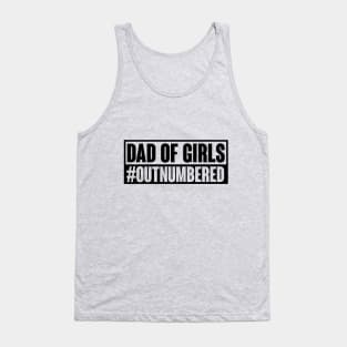 dad of girls outnumbered Tank Top